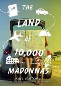 The Land of 10,000 Madonnas - Kate Hattemer