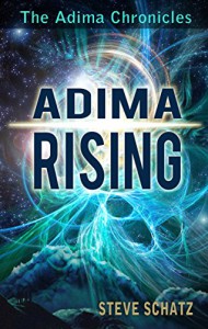 Adima Rising (The Adima Chronicles Book 1) - Steve Schatz