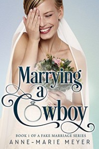 Marrying a Cowboy - Anne Marie Meyer