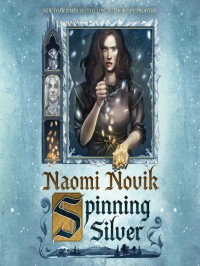 Spinning Silver - Naomi Novik, Lisa Flanagan