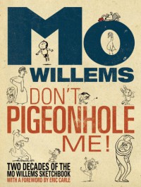 Don't Pigeonhole Me! - Mo Willems