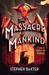 The Massacre of Mankind: Sequel to The War of the Worlds - Stephen Baxter