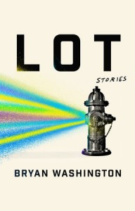 Lot: Stories - Bryan Washington