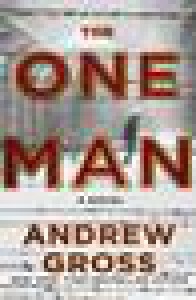 The One Man: The Riveting and Intense Bestselling WWII Thriller - Andrew Gross