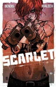 Scarlet #1  - Brian Michael Bendis, Alex Maleev