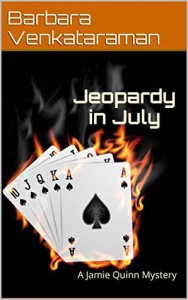 Jeopardy in July: A Jamie Quinn Mystery (Jamie Quinn Cozy Mystery Book 5) - Barbara Venkataraman