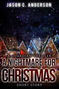 A Nightmare for Christmas (A Guardian Thriller) - Jason C. Anderson