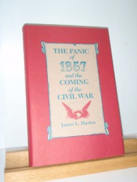 The Panic of 1857 and the Coming of the Civil War - James L. Huston