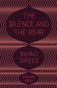 Silence & the Roar - Nihad Sirees