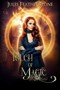 Touch of Magic (Charmed Matchmaker #1) - Jules Featherstone