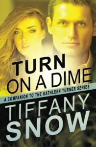Turn on a Dime - Blane's Turn (The Kathleen Turner Series) - Tiffany Snow