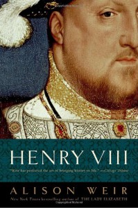 Henry VIII: The King and His Court - Alison Weir