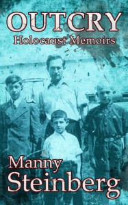 Outcry - Holocaust memoirs - Manny Steinberg