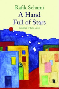 A Hand Full of Stars - Rafik Schami, Translated by Rika Lesser