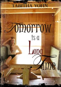 Tomorrow Is A Long Time - Tabitha Vohn