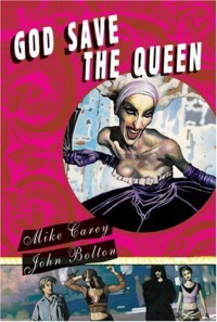 God Save the Queen - Mike Carey, John Bolton