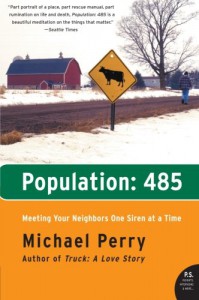 Population: 485- Meeting Your Neighbors One Siren at a Time (P.S.) - Michael Perry