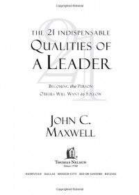 The 21 Indispensable Qualities of a Leader: Becoming the Person Others Will Want to Follow - John C. Maxwell, Rolf Zettersten