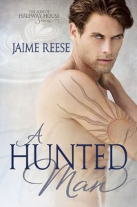 A Hunted Man (The Men of Halfway House) - Jaime Reese