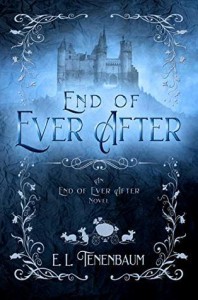 End of Ever After: A Cinderella Retelling - E. L. Tenenbaum