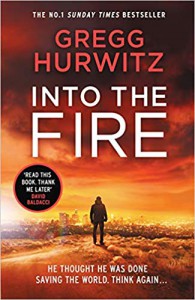 Into the Fire (An Orphan X Thriller) - Gregg Hurwitz