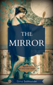 The Mirror.: Episode 1: The Kitty Cooper Diaries - Gina Belmonde