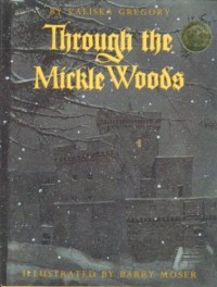 Through the Mickle Woods - Valiska Gregory