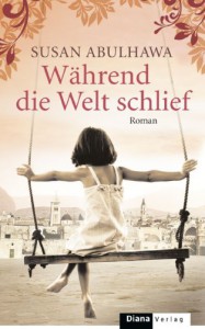 Während die Welt schlief: Roman (German Edition) - Susan Abulhawa, Stefanie Fahrner
