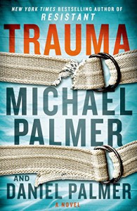 Trauma: A Novel - Daniel Palmer, Michael Palmer