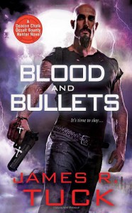 Blood and Bullets - James R. Tuck