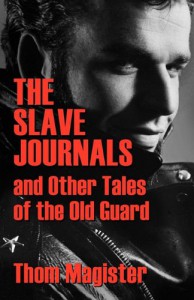 The Slave Journals and Other Tales of the Old Guard - Thom Magister