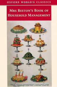 Mrs Beeton's Book of Household Management (Oxford World's Classics) - Isabella Beeton