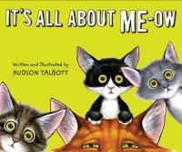 It's All About Me-Ow - Hudson Talbott