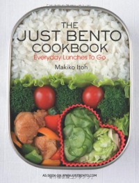 The Just Bento Cookbook: Everyday Lunches to Go - Makiko Itoh, Makiko Doi