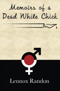 Memoirs of a Dead White Chick - Lennox Randon