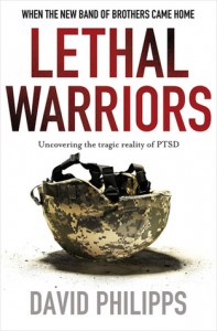 Lethal Warriors: When the New Band of Brothers Came Home - David Philipps