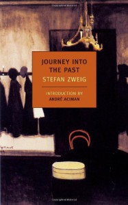 Journey Into the Past - Stefan Zweig, Anthea Bell