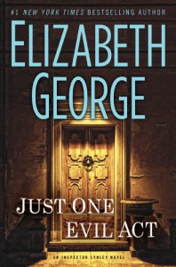 Just One Evil Act (Inspector Lynley, #18) - Elizabeth  George
