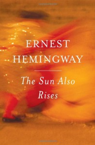 The Sun Also Rises - Ernest Hemingway