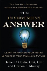 The Investment Answer: Learn to Manage Your Money & Protect Your Financial Future - Gordon Murray, Daniel C. Goldie