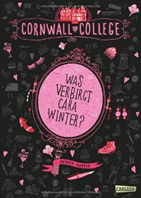 Cornwall College, Band 1: Was verbirgt Cara Winter? - Annika Harper