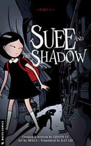 Suee and the Shadow, Part 1 - Kay Lee, Ginger Ly,  Molly Park