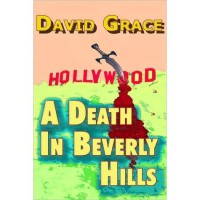 A Death In Beverly Hills - David Grace