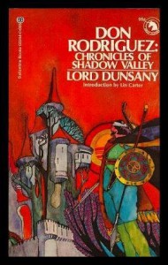 Don Rodriguez: Chronicles of Shadow Valley - Lord Dunsany