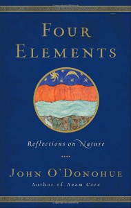 Four Elements: Reflections on Nature - John O'Donohue