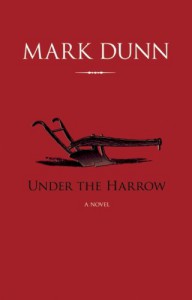 Under the Harrow - Mark Dunn