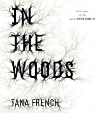 In the Woods  - Tana French, Steven Crossley