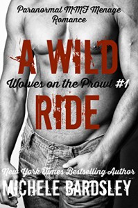 A Wild Ride (Wolves on the Prowl Book 1) - Michele Bardsley