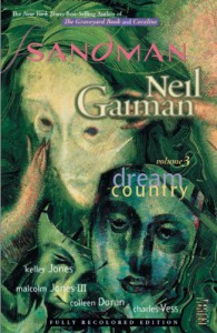 The Sandman, Vol. 3: Dream Country  - Neil Gaiman, Malcolm Jones III, Kelley Jones, Colleen Doran