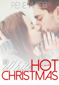 A White Hot Christmas Novella - Rene Webb